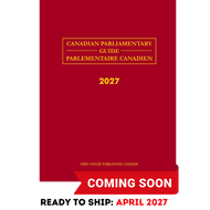 CANADIAN PARLIAMENTARY GUIDE 2027